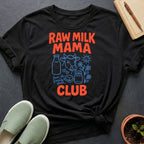 Raw Milk Mama Club Organic T-Shirt