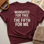 Mandates For Thee Organic T-Shirt
