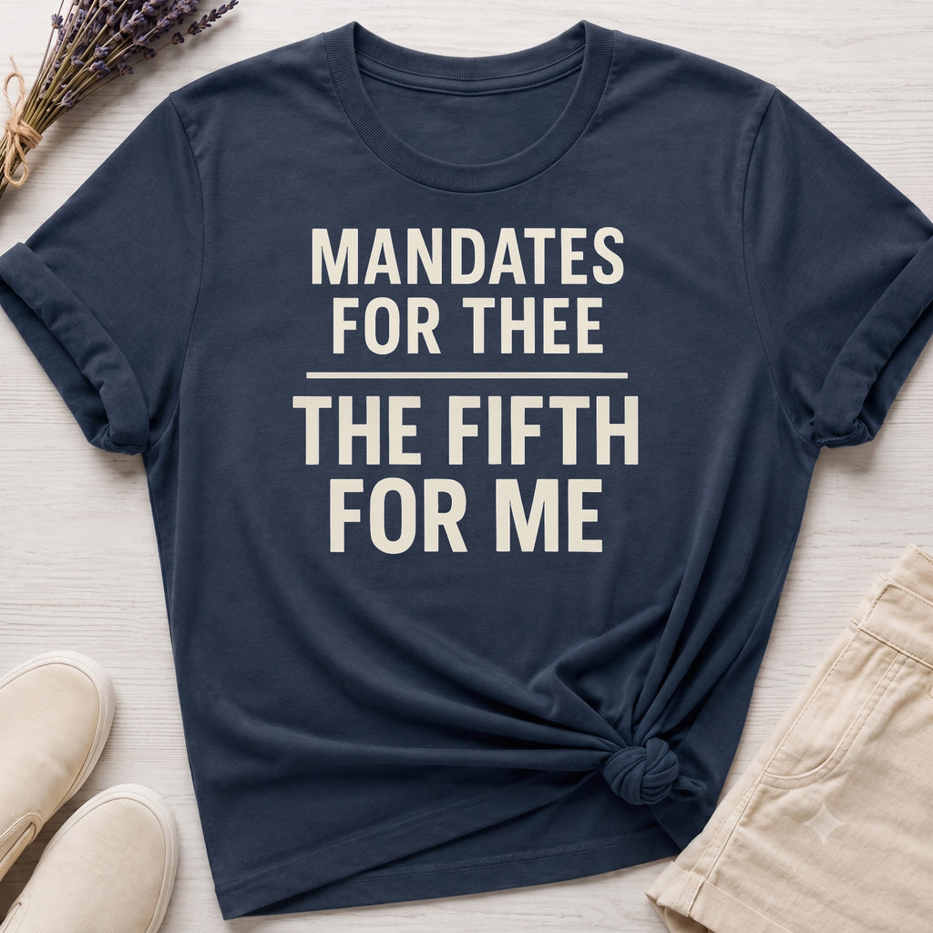 Mandates For Thee Organic T-Shirt