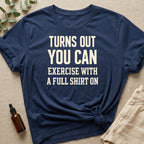 Exercise With A Shirt Organic T-Shirt