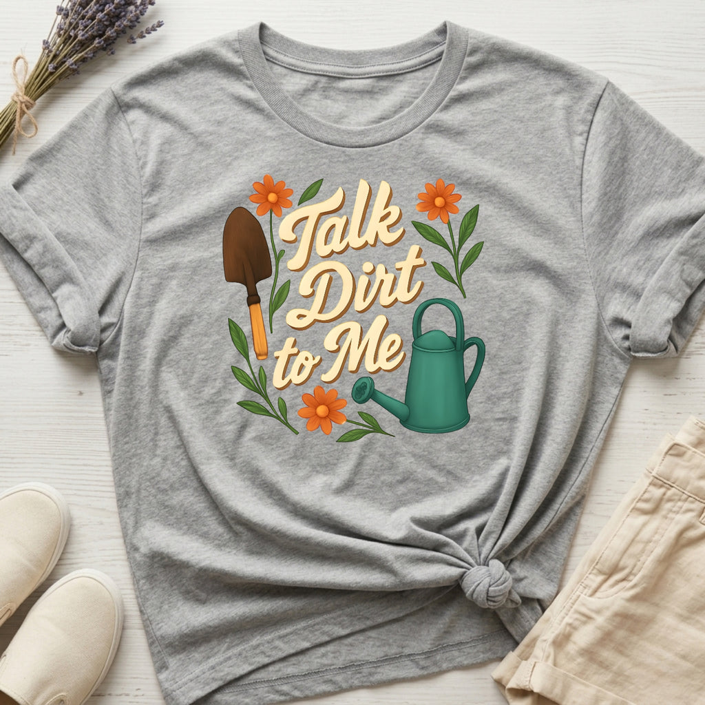 Talk Dirt To Me Organic T-Shirt