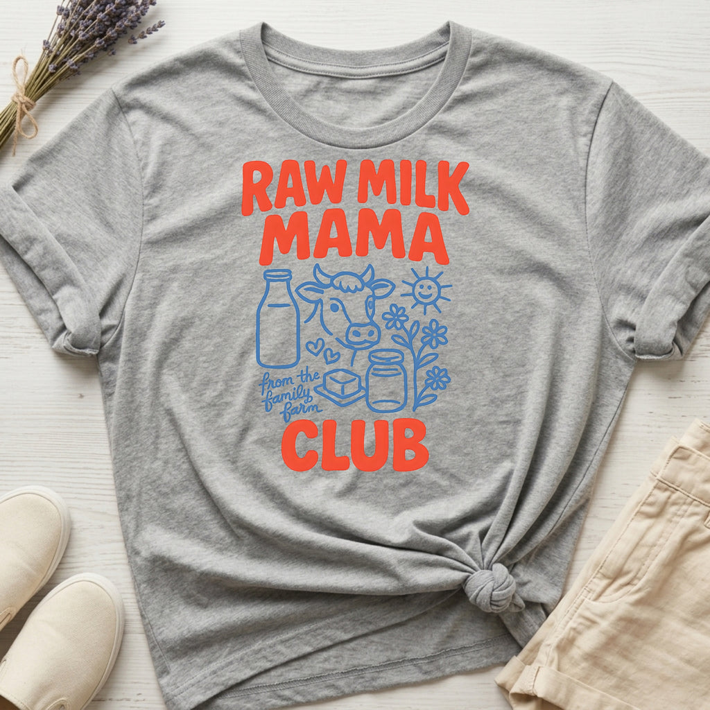 Raw Milk Mama Club Organic T-Shirt