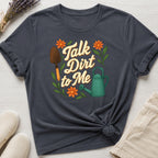 Talk Dirt To Me Organic T-Shirt