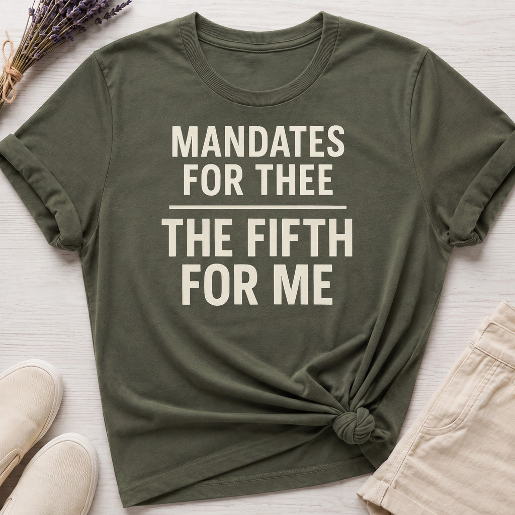 Mandates For Thee Organic T-Shirt