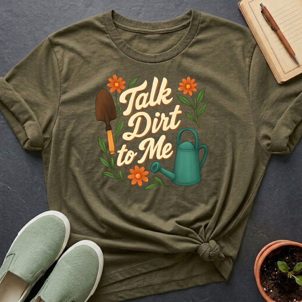 Talk Dirt To Me Organic T-Shirt
