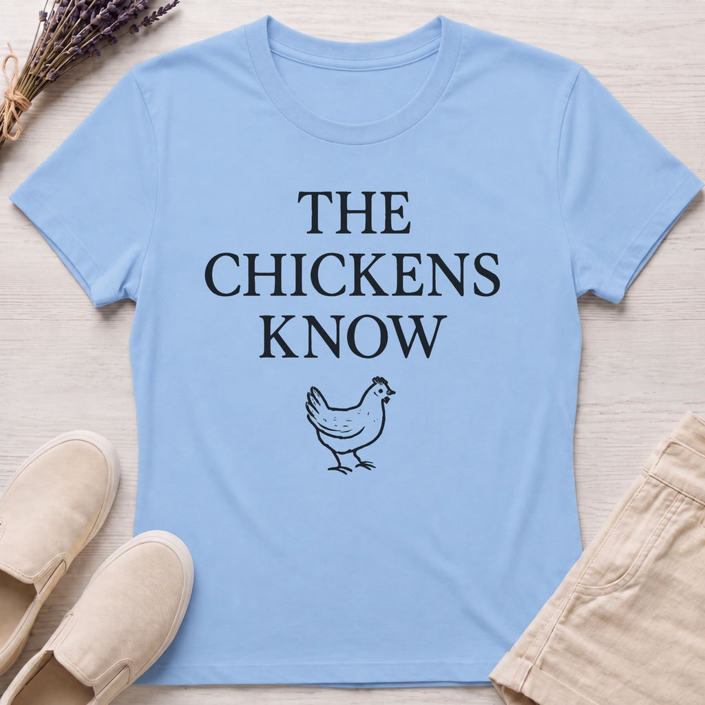 Chickens Know Organic T-Shirt