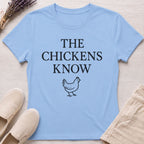 Chickens Know Organic T-Shirt