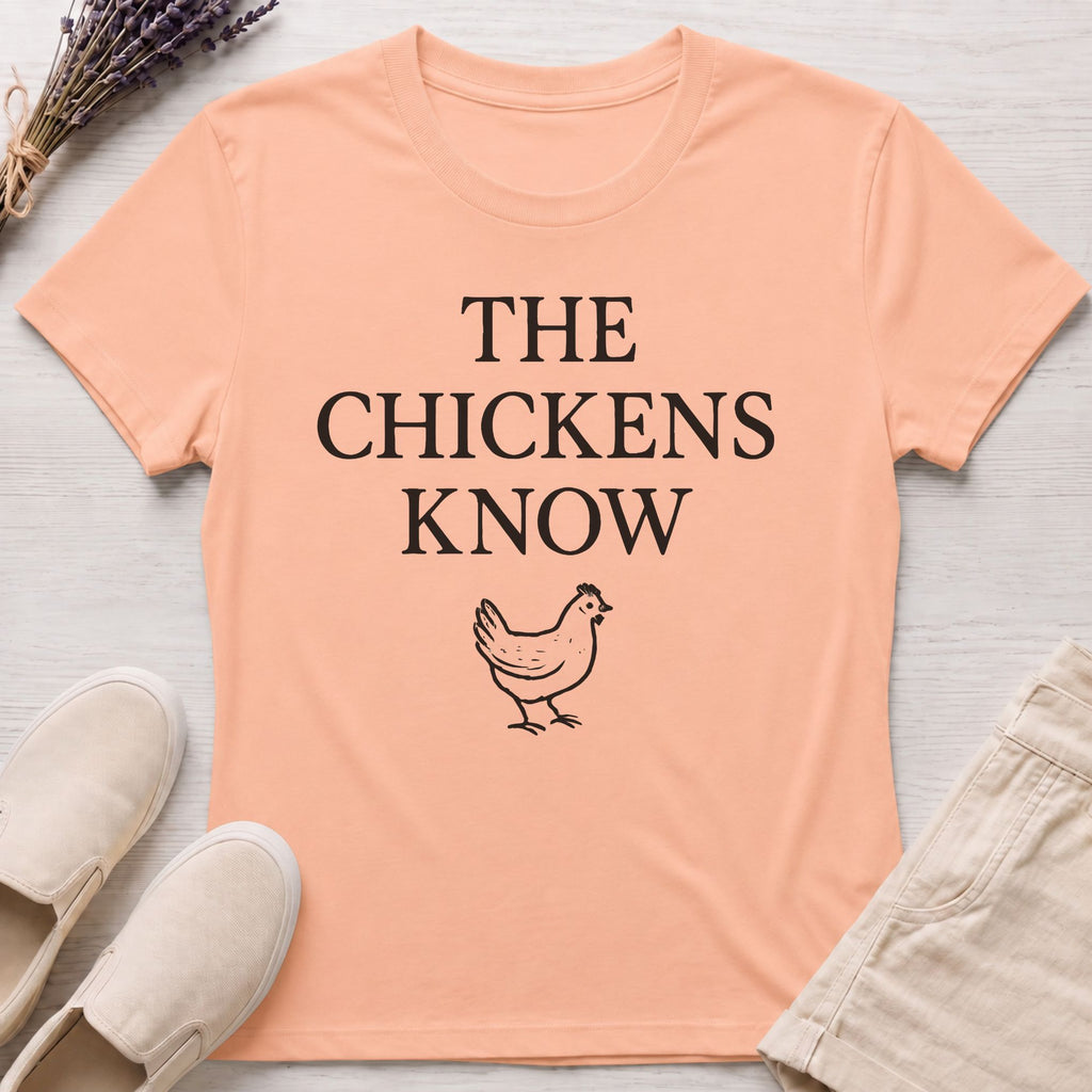 Chickens Know Organic T-Shirt