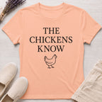 Chickens Know Organic T-Shirt