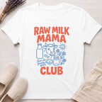 Raw Milk Mama Organic T-Shirt