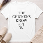 Chickens Know Organic T-Shirt