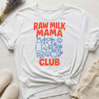 Raw Milk Mama Club Organic T-Shirt