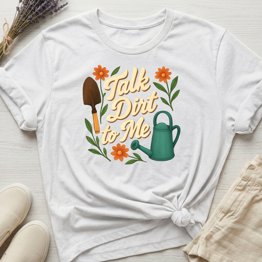 Talk Dirt To Me Organic T-Shirt